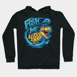 fun cartoon image of a t rex fishing with the words fish me lucky written on the inside (2) Hoodie